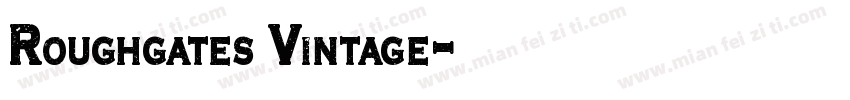 Roughgates Vintage字体转换